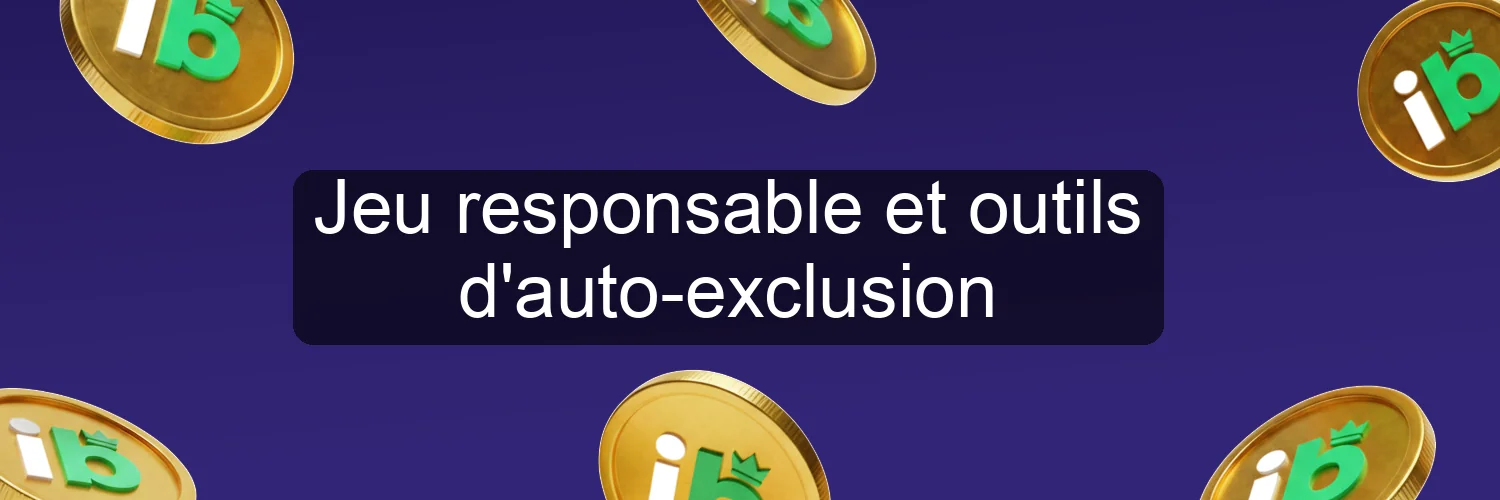 Jeu responsable et outils d'auto-exclusion